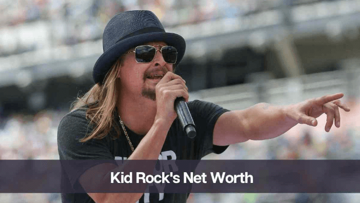 Kid Rock Net Worth 2024